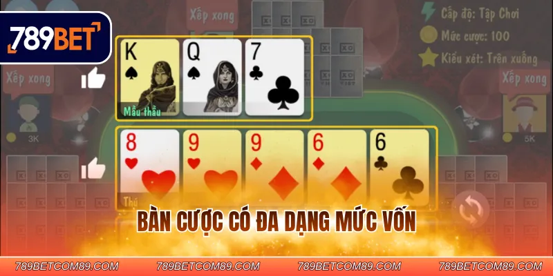 Bàn cược có đa dạng mức vốn