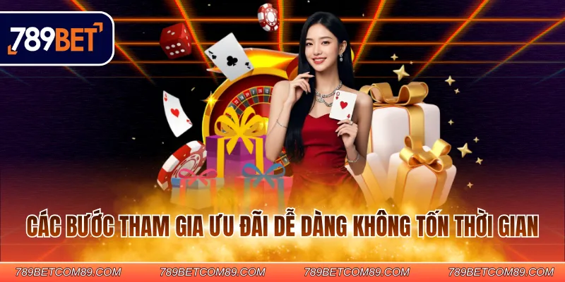Các bước tham gia ưu đãi dễ dàng không tốn thời gian