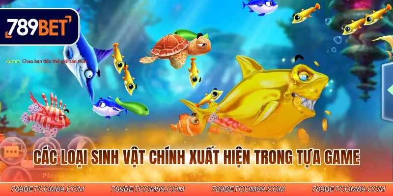 Các loại sinh vật chính xuất hiện trong tựa game