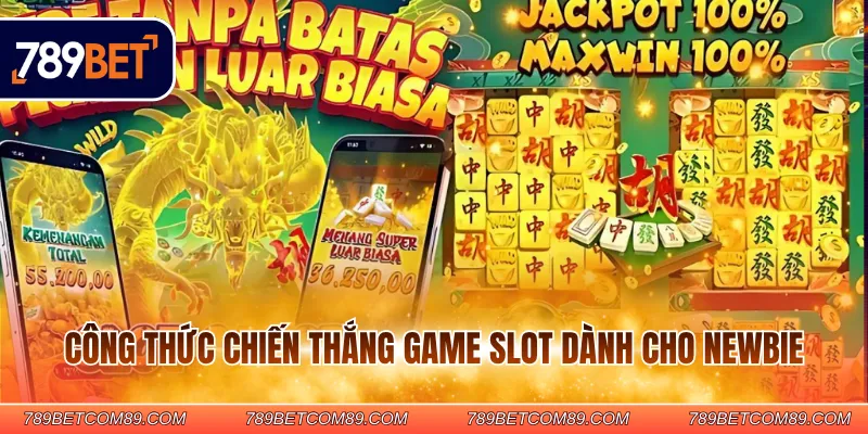 Công thức chiến thắng game slot dành cho Newbie