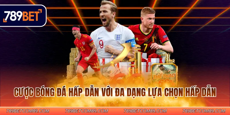 Cược bóng đá hấp dẫn với đa dạng lựa chọn hấp dẫn