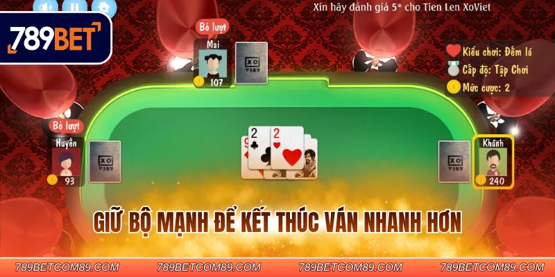 Giữ bộ mạnh để kết thúc ván nhanh hơn
