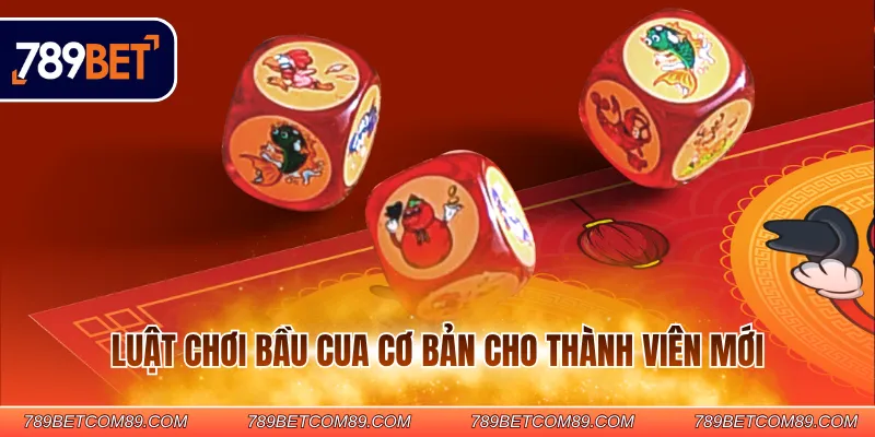 Luật chơi bầu cua cơ bản cho thành viên mới
