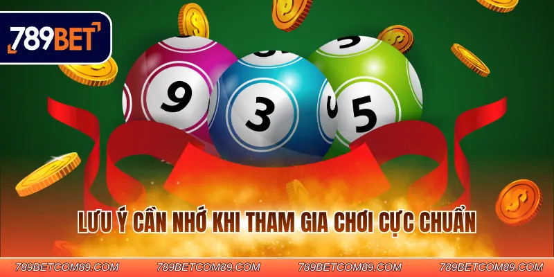 Lưu ý cần nhớ khi tham gia chơi cực chuẩn