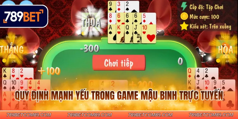 Quy định mạnh yếu trong game mậu binh trực tuyến