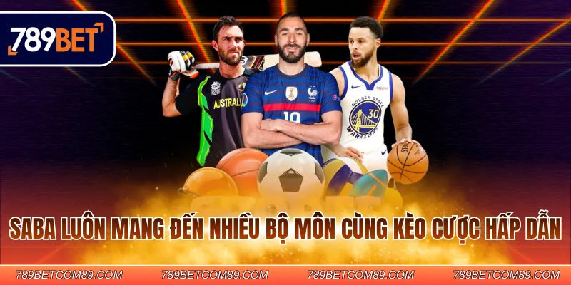 Saba luôn mang đến nhiều bộ môn cùng kèo cược hấp dẫn