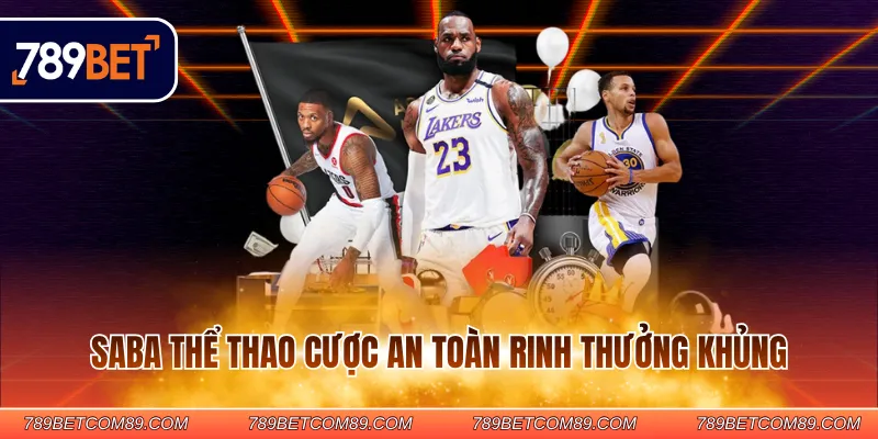 Saba thể thao cược an toàn rinh thưởng khủng