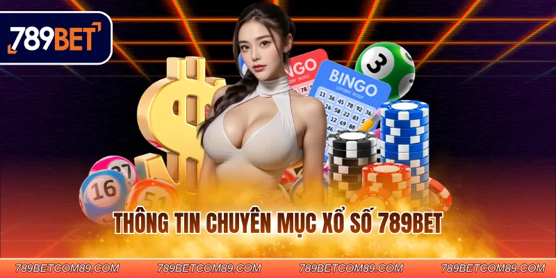 Thông tin chuyên mục xổ số 789BET