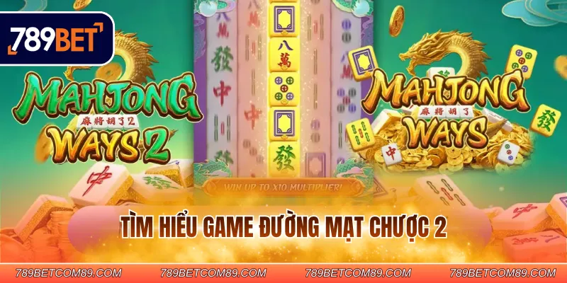 Tìm hiểu game đường mạt chược 2