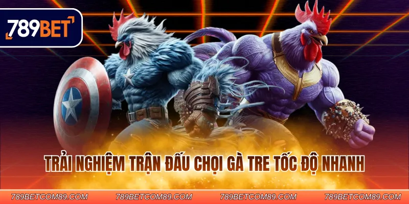 Trải nghiệm trận đấu chọi gà tre tốc độ nhanh